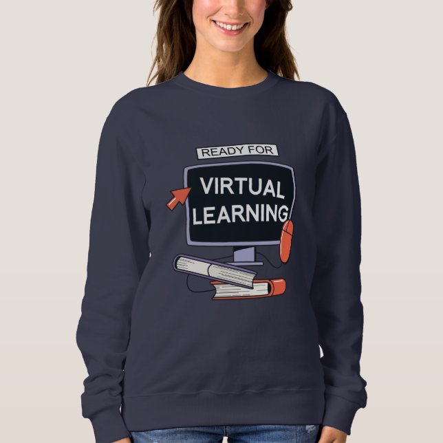 Bereit für virtuelles Lernen Sweatshirt (Vorderseite)