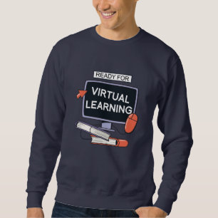 Bereit für virtuelles Lernen Sweatshirt