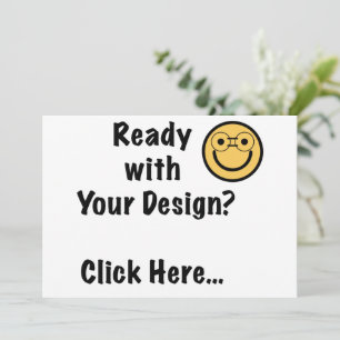 Bereit mit Ihrem Design? Klicken Sie hier... Einladung