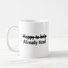 Bereit zu helfen, obwohl bereits müde kaffeetasse
