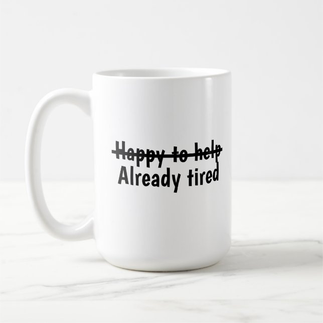 Bereit zu helfen, obwohl schon müde kaffeetasse (Links)