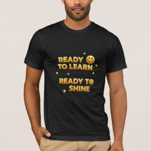 Bereit zu lernen, bereit zu glänzen Motivationszit T-Shirt