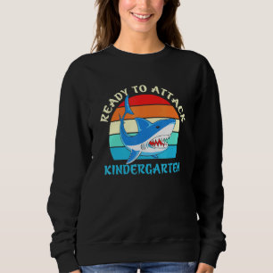 Bereit zum Angriff auf den Kindergartenhai Sweatshirt