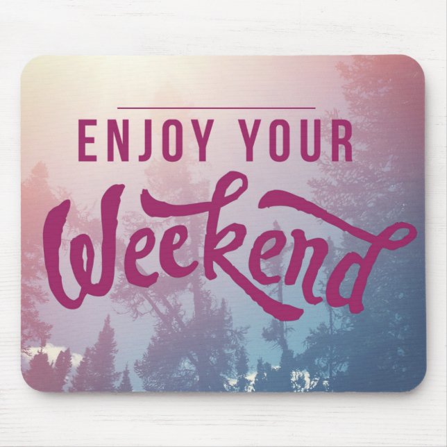 Bereiten Sie für das Wochenende vor Mousepad (Vorne)