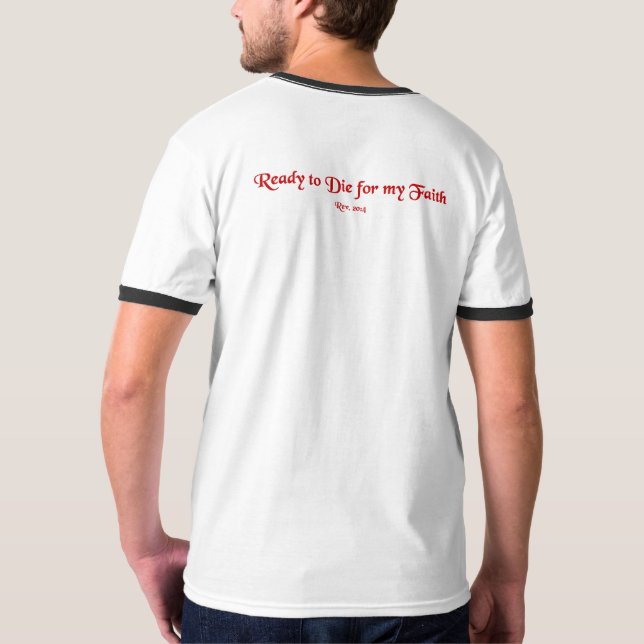 Bereiten Sie zu die für meinen Glauben - T - Shirt (Rückseite)