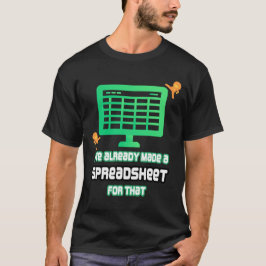 BEREITS EIN SPREADSHEED DAFÜR GESCHRIEBEN T-Shirt