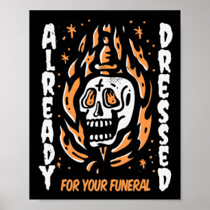 Bereits gekleidet für dein Halloween-Begräbnis Poster