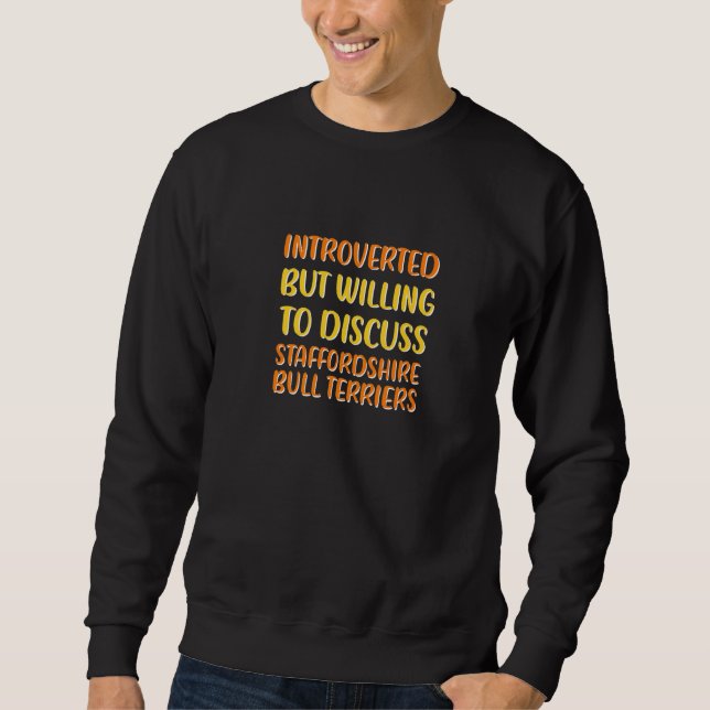 Bereitschaft zur Diskussion über Staffordshire Bul Sweatshirt (Vorderseite)