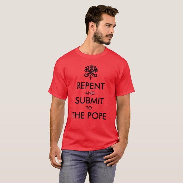 Bereuen Sie und reichen Sie beim Papst ein T-Shirt (Vorne ganz)