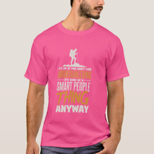 Berg klettern irgendwie klug Leute, Berg T-Shirt