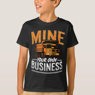 Bergbau Trucker Bergbau Ihr eigener Bergwerkswagen T-Shirt