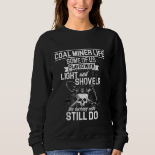 Bergbauarbeiter für Kohle Pride Funny Mining Sweatshirt