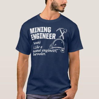 Bergbauingenieur Cool Engineering Geschenke Design T-Shirt