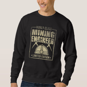 Bergbauingenieur der Weltklasse Bergbauingenieur A Sweatshirt