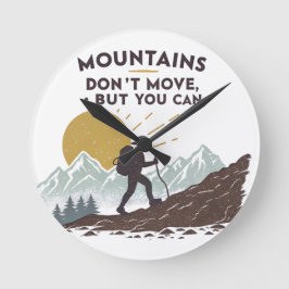 Berge bewegen sich nicht, aber man kann runde wanduhr