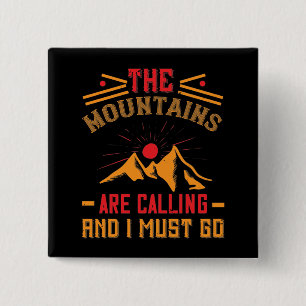 Berge - Die Berge rufen und ich muss gehen Button
