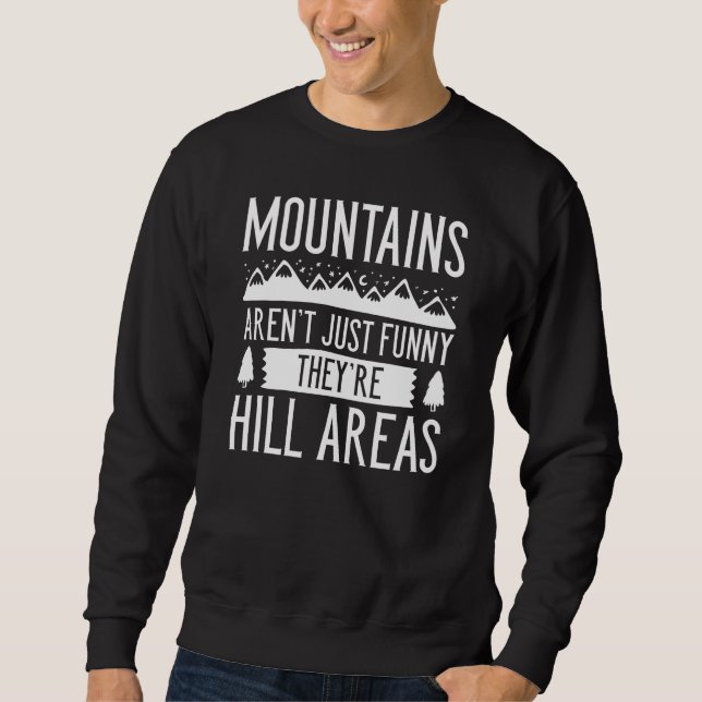Berge sind Hügelgebiete Sweatshirt (Vorderseite)