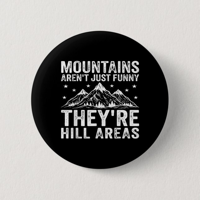 Berge Sind Keine Hügel Abenteuer Camping Wandern Button (Vorderseite)