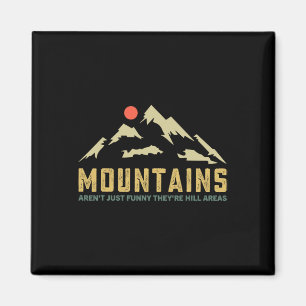 Berge sind nicht lustig, sie sind Hügelgebiete Dad Magnet