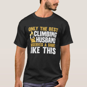 Bergsteigen Felsenklettern Kletterer Ehemann 1 T-Shirt
