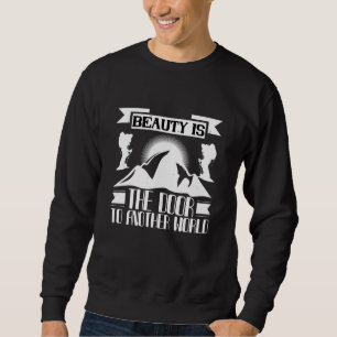 Bergsteigen - Schönheit ist die Tür Sweatshirt