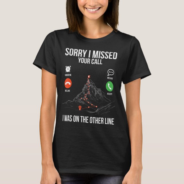 Bergsteigen Sorry, dass ich Ihren Anruf Wander Cli T-Shirt (Vorderseite)