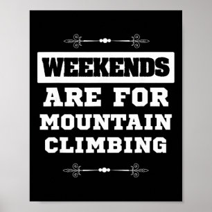Bergsteiger-Design-Wochenenden sind für den Berg Poster