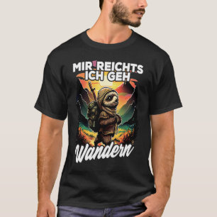 Bergsteiger Wanderer Faultier I Mir reicht es, ich T-Shirt
