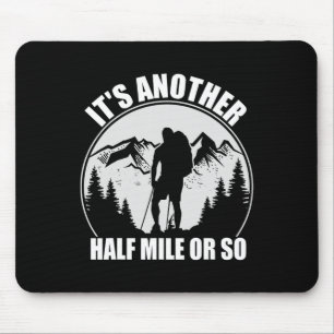 Bergwandern Camping Ist Nur Ein Halbes Mil Mousepad