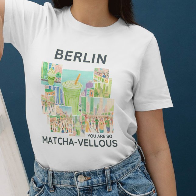 Berlin (deine Stadt), You Are So Matcha-vellous  T-Shirt (Von Creator hochgeladen)