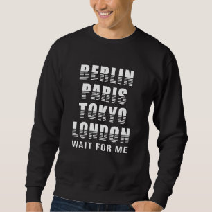 Berlin Paris Tokyo London City Cities Funny Gesche Sweatshirt