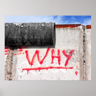 Berliner Mauer, Graffiti, Warum? Poster