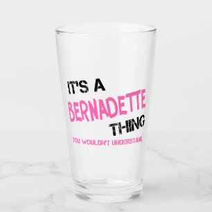Bernadette, was man nicht verstehen würde glas