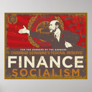 Bernankes Poster des Finanzsozialismus