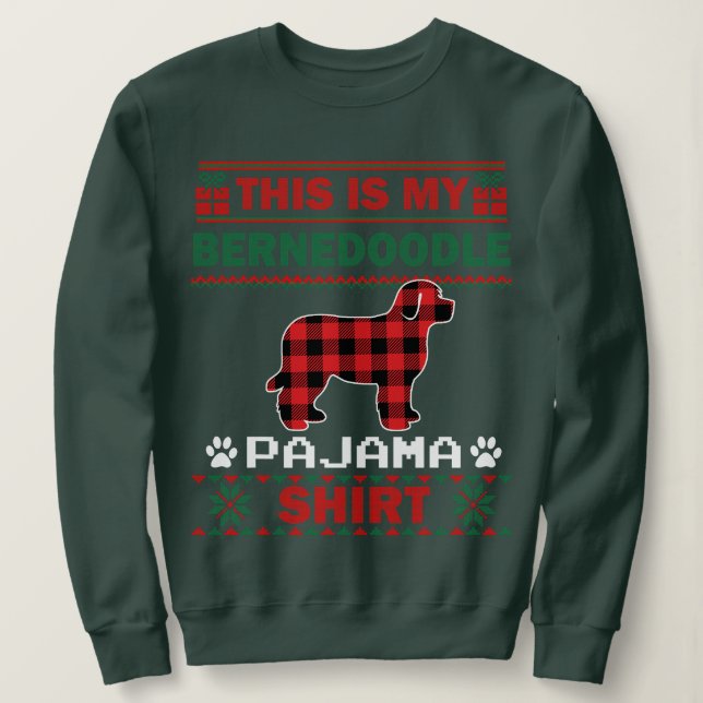Bernedoodle Dog Gifts This Is My Dog Pajama Ugly C Sweatshirt (Design vorne)