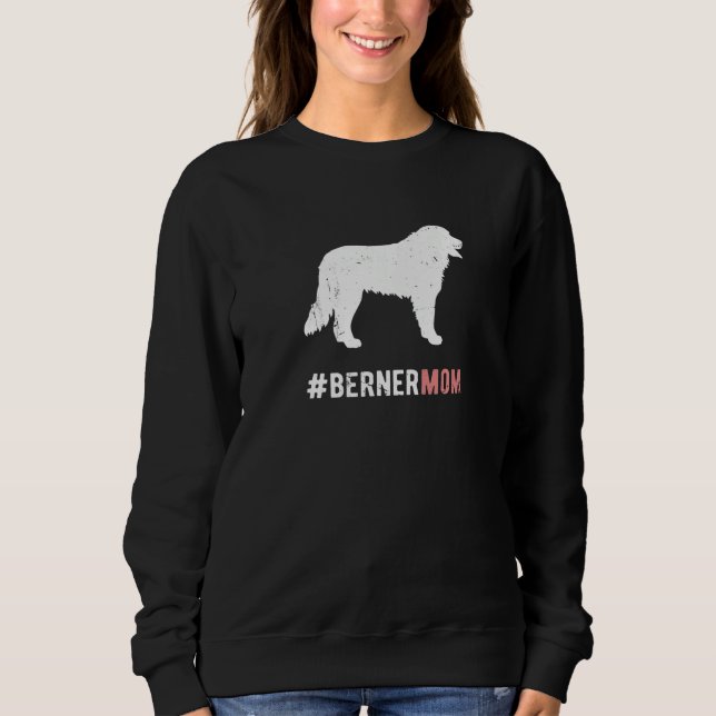 Berner Dog Mom Gift For Women Funny Bernese Mounta Sweatshirt (Vorderseite)