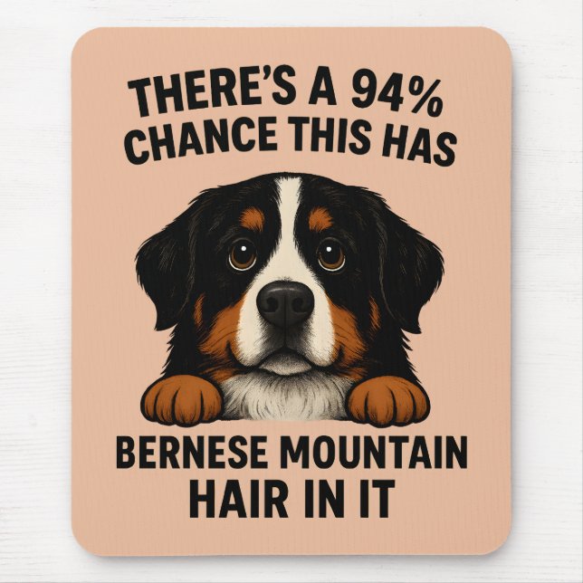 Berner Sennenhund Haar überall Lustig  Mousepad (Vorne)