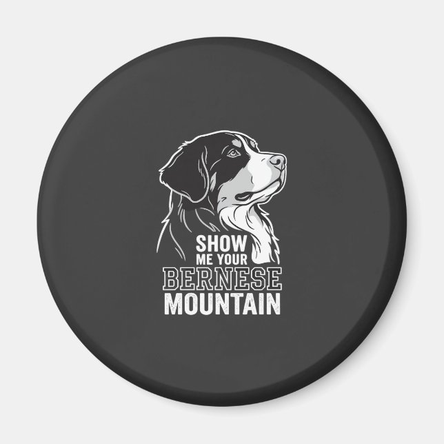 Berner Sennenhund Zeig mir deinen Magnet (Vorne)