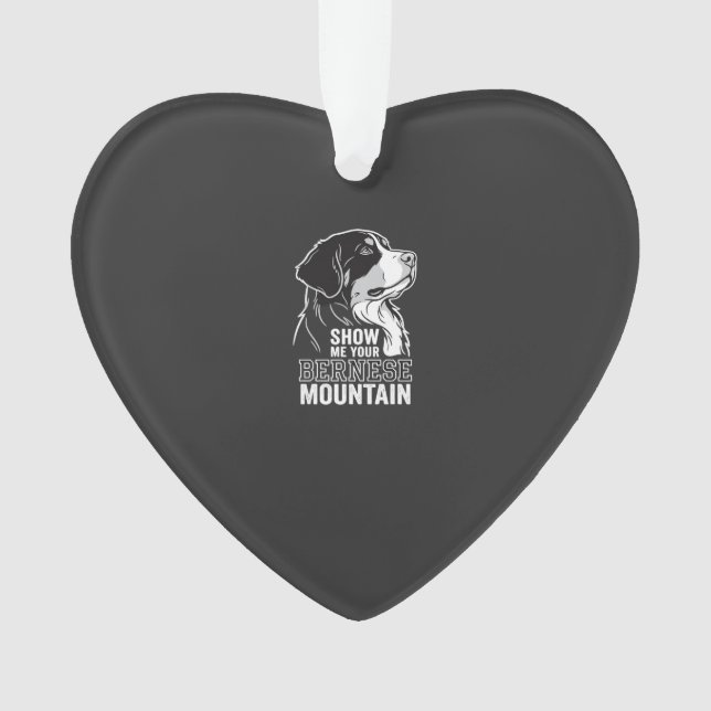 Berner Sennenhund Zeig mir deinen Ornament (Vorderseite)