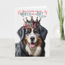 Bernese Mountain Dog Queen for Day Funny Birthday Karte