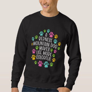 Bernese Mountain Hund macht das Leben farbenfroh H Sweatshirt