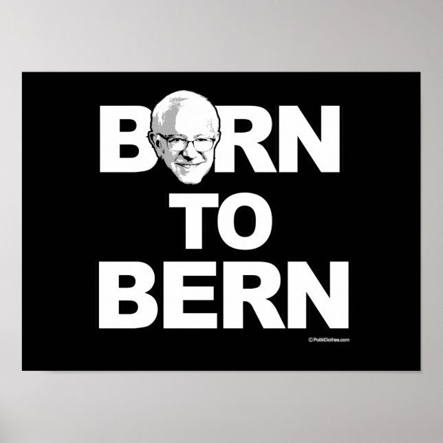 Bernie Sanders - Geboren zu Bern - Politischer Hum Poster (Vorne)