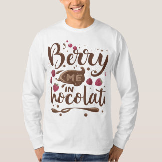 Berry Me in Chocolate T-Shirt