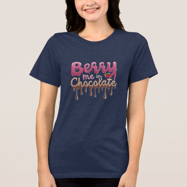 Berry Me in Chocolate Tri-Blend Shirt (Vorderseite)