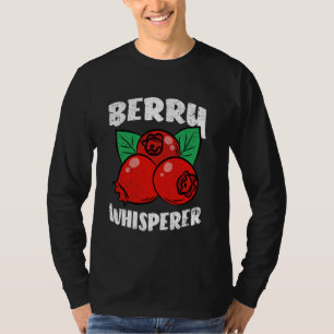 Berry Whisperer Gartenbau Obst Landwirtschaft Baue T-Shirt
