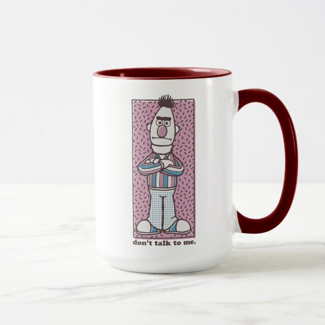 Bert | Rede nicht mit mir Tasse (Rechts)
