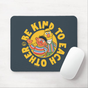 Bert und Ernie Seien Sie freundlich Mousepad