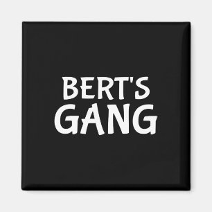 Bert's Gang Vorname Bert Bachelor Party Hochzeit Magnet
