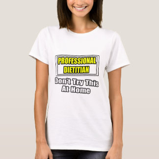 Beruflich Dietitian...Joke T-Shirt