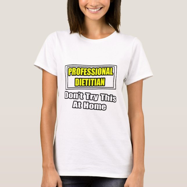 Beruflich Dietitian...Joke T-Shirt (Vorderseite)